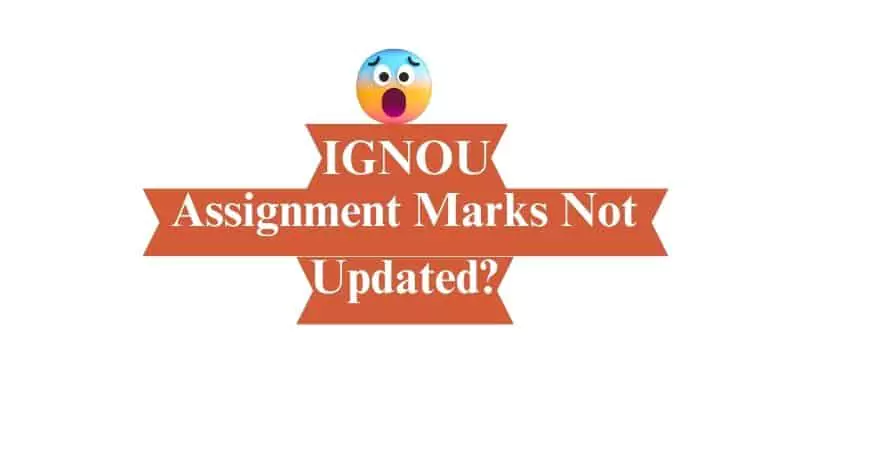 Why IGNOU assignment Status not updated?(old & new session)